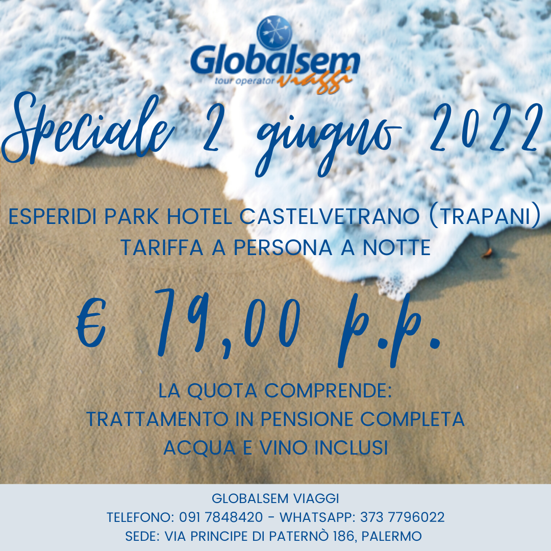 Speciale 2 GIUGNO 2022 all’ESPERIDI PARK HOTEL Castelvetrano - (TRAPANI) - Sicilia