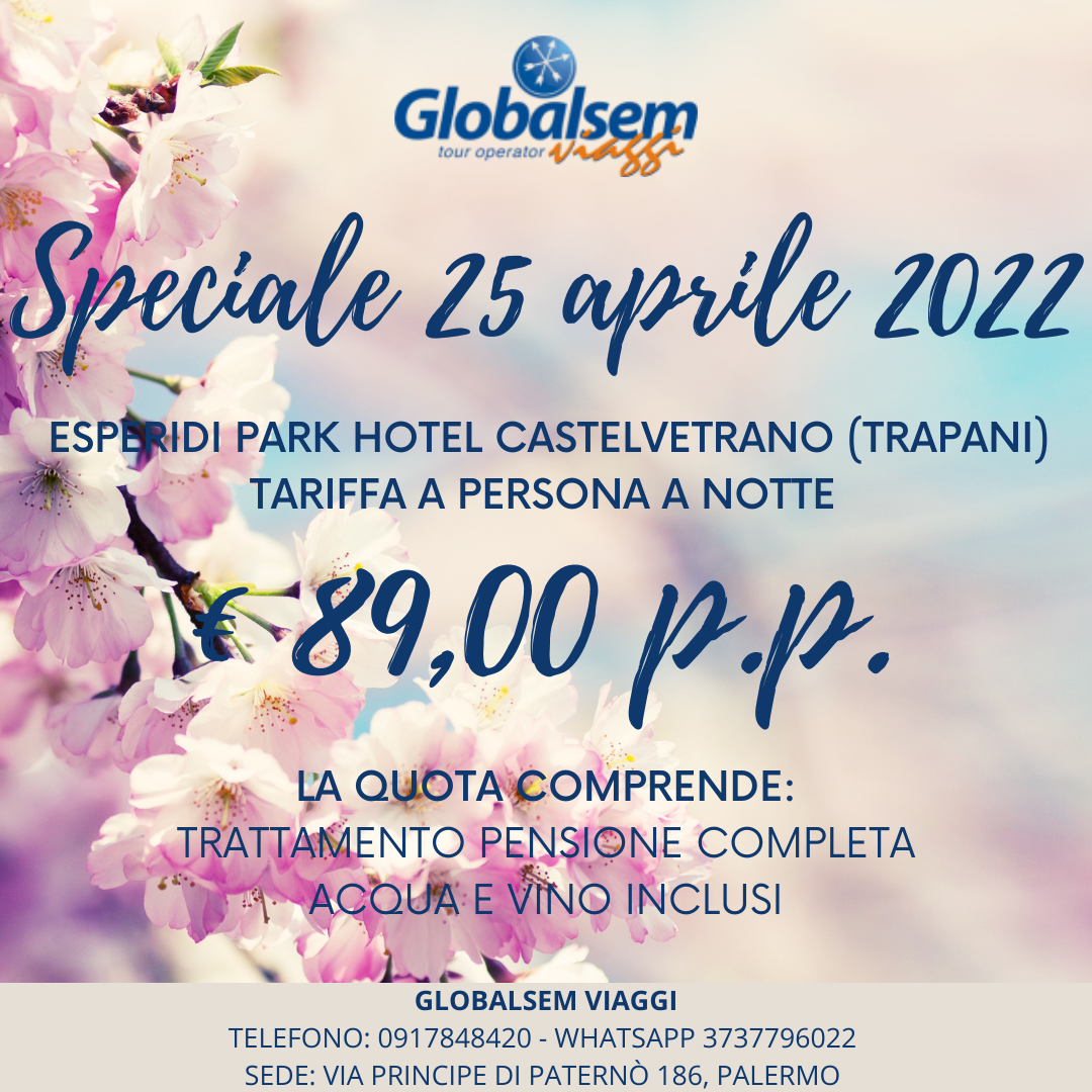 Speciale 25 APRILE 2022 all’ESPERIDI PARK HOTEL Castelvetrano - (TRAPANI) - Sicilia