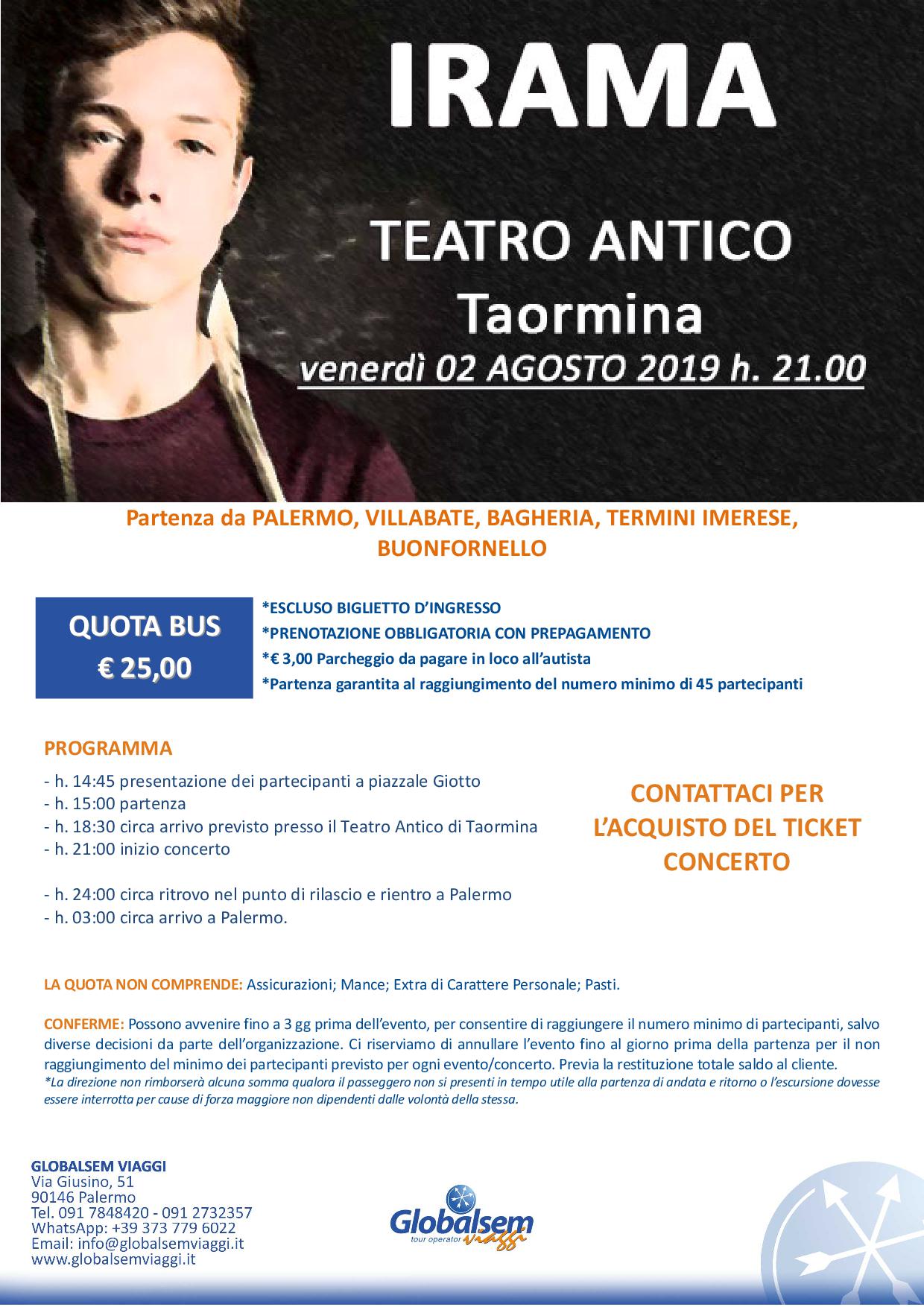 Irama in concerto a Taormina in bus da Palermo il 2 agosto 2019. Fermate a richiesta a Villabate, Bagheria, Casteldaccia, Termini Imerese, Buonfornello ed Enna.