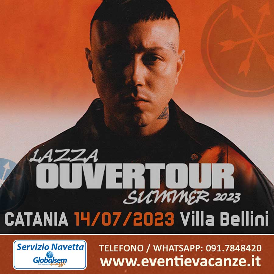 LAZZA in CONCERTO LIVE 14 luglio 2023 presso Villa Bellini a Catania. Bus Navetta PULLMAN ad € 25 con partenza da Carini, Palermo, Villabate, Bagheria, Casteldaccia, Termini Imerese, Buonfornello per assistere al concerto di LAZZA.