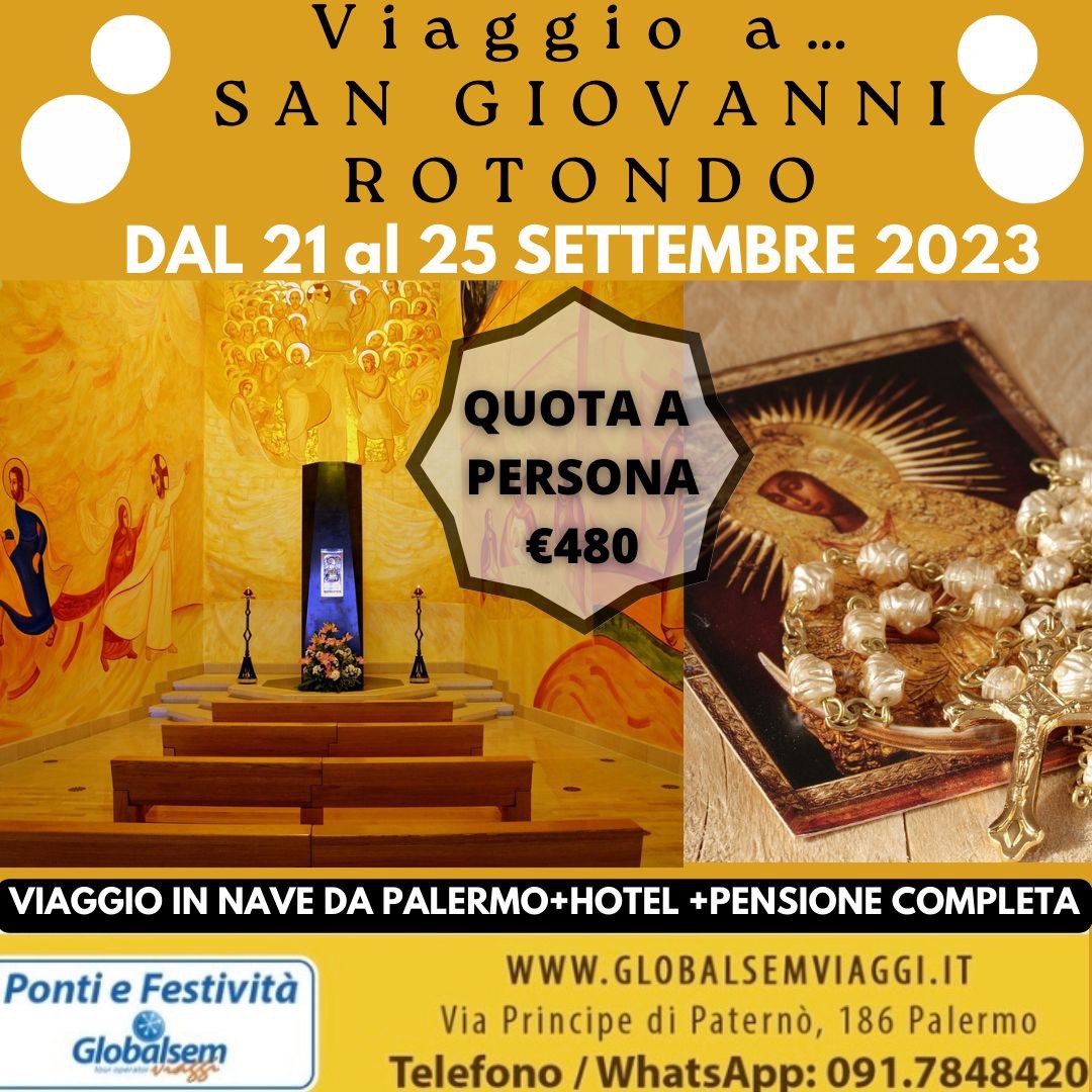 SETTEMBRE 2023- VIAGGIO A SAN GIOVANNI ROTONDO, da Palermo. Viaggio alla scoperta della terra di Padre Pio!
