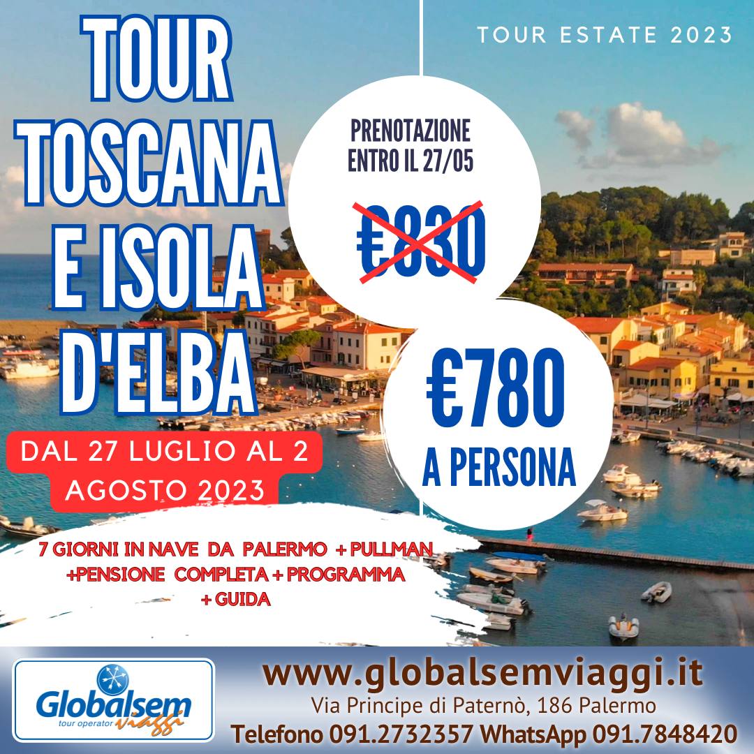 TOUR TOSCANA-ISOLA D'ELBA-ESTATE 2023.
