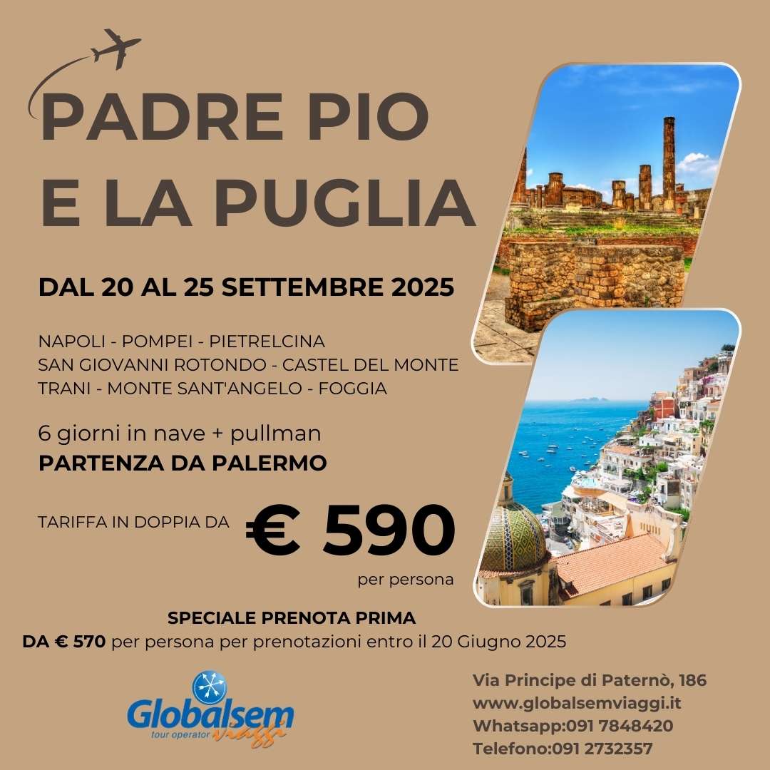 PADRE PIO E LA PUGLIA 2025, con PARTENZA da PALERMO dal 20 al 25 SETTEMBRE-6 GIORNI IN NAVE+PULLMAN