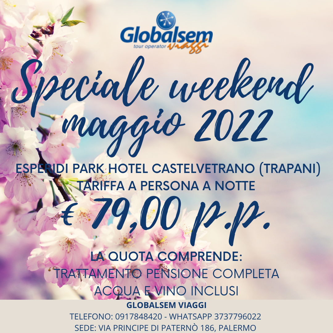 Speciale WEEKEND MAGGIO 2022 all’ESPERIDI PARK HOTEL Castelvetrano - (TRAPANI) - Sicilia
